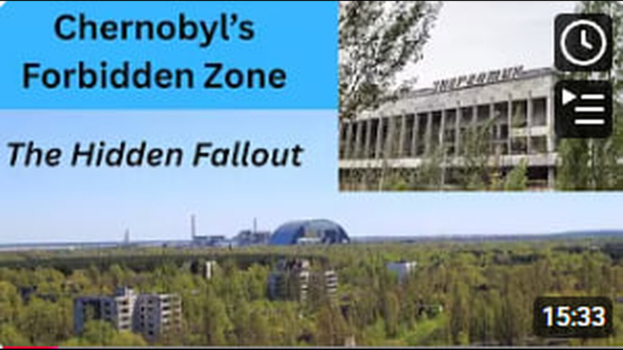 Chernobyl’s Forbidden Zone The Hidden Fallout