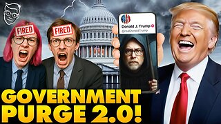 BACKFIRE: Trump Begins MASS-PURGE! Thousands of Feds FIRED as DC in PANIC | ‘DOGE 2.0 Has Begun…’