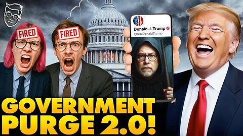 BACKFIRE: Trump Begins MASS-PURGE! Thousands of Feds FIRED as DC in PANIC | ‘DOGE 2.0 Has Begun…’
