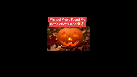 Michael Myers breaks into your house on Halloween