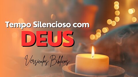 Tempo Silencioso com Deus | Fé – Música de Oração Contemplativa – Versículos Bíblicos