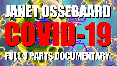 JANET OSSEBAARD COVID-19 FULL 3 PARTS DOCUMENTARY