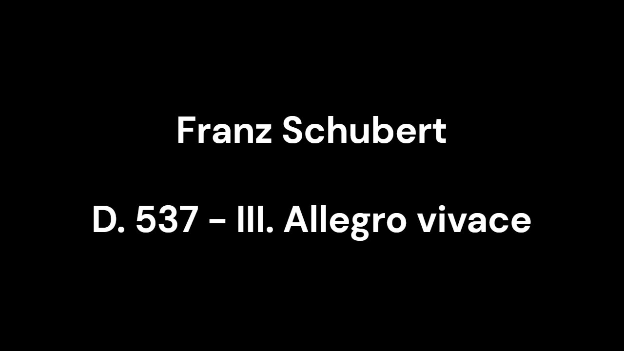 D. 537 - III. Allegro vivace