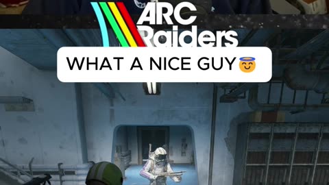 What a nice guy😇 ARC Raiders