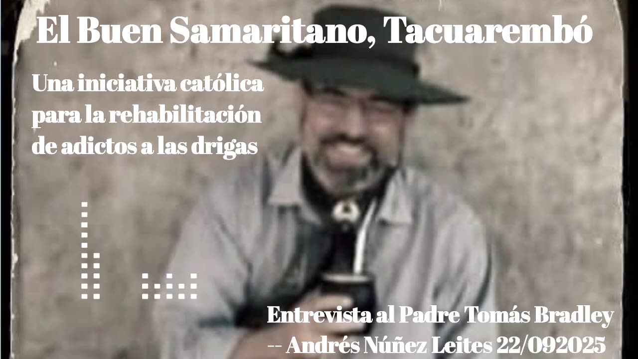 El Buen Samaritano: rehabilitación de adictos a las drogas. Entrevista al Padre Tomás Bradley