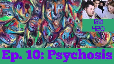 Ep. 10: Psychosis