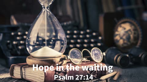 Hope in the waiting