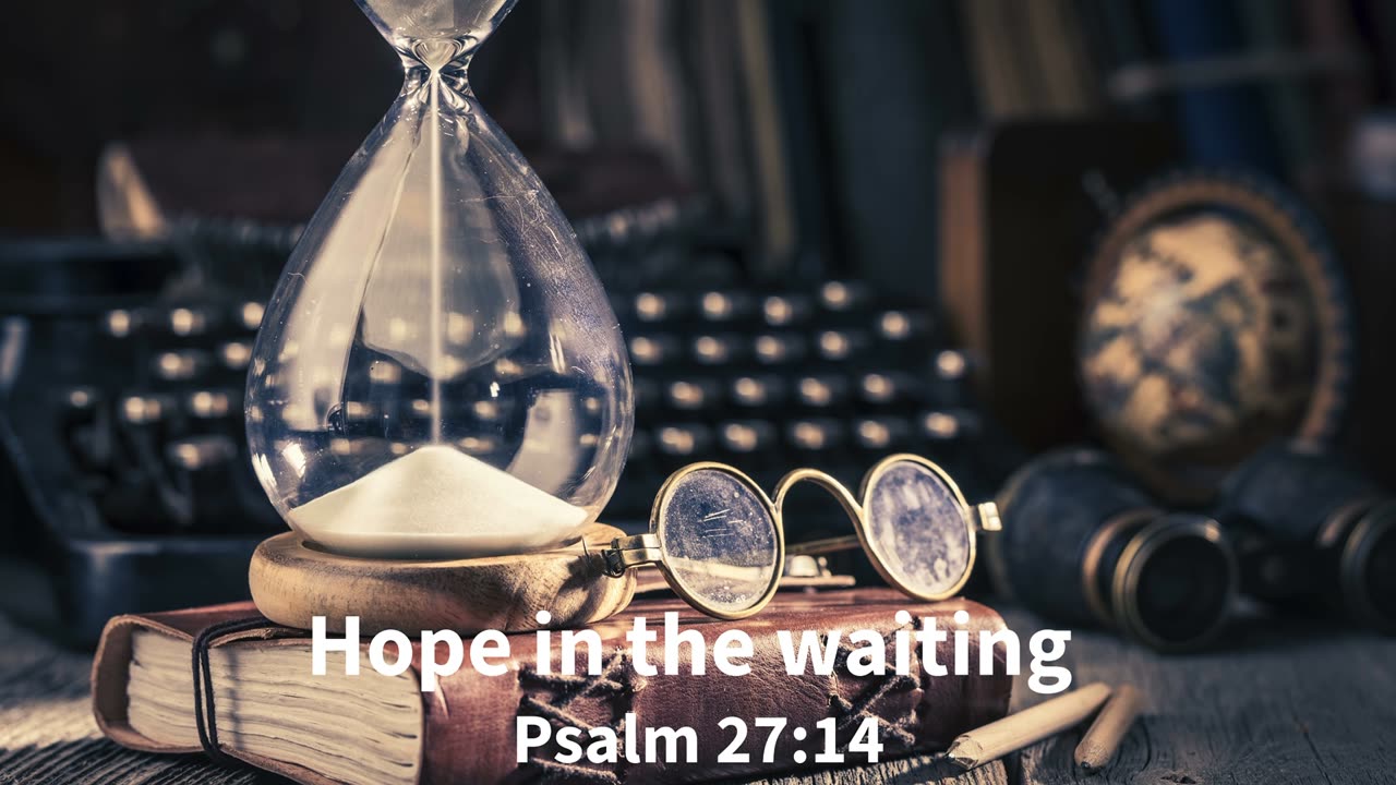 Hope in the waiting