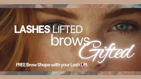 Lashes Lifted, Brows Gifted