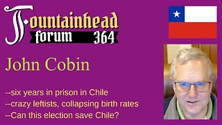 FF-364: John Cobin on the political situation in Chile, as well as his time in prison there