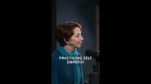 PRACTICING SELF EMPATHY •