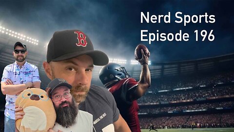 Nerd Sports Episode 196