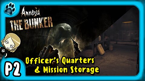 Amnesia: The Bunker P2 | Officer's Quarters & Mission Storage