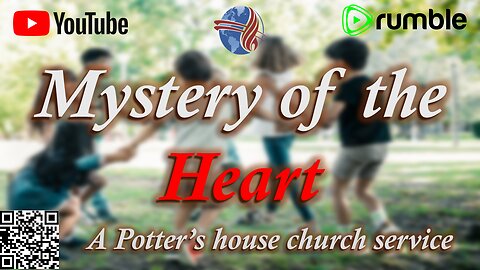 Mystery of the Heart - Potter's house Hope Church service