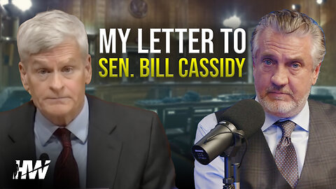 MY LETTER TO SEN BILL CASSIDY, MD