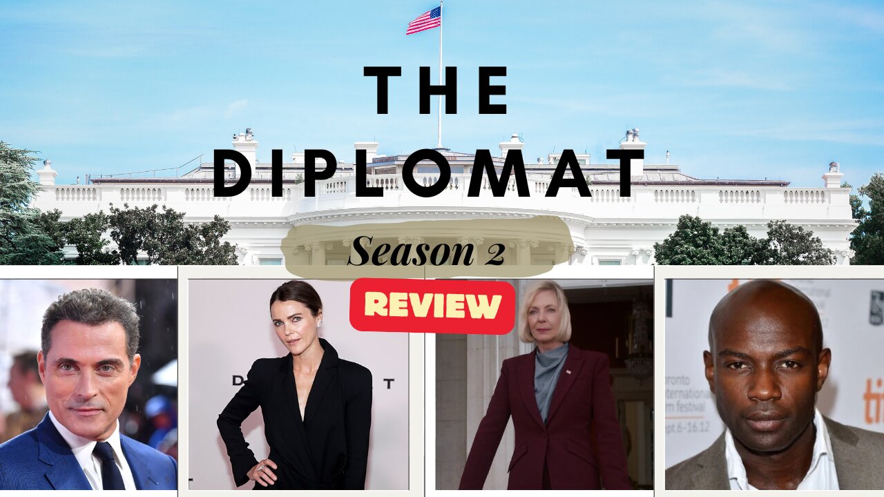 Review: The Diplomat 2 | Keri Russell | Rufus Sewell | David Gyasi | Allison Janney | Rory Kinnear