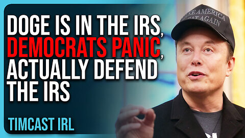 DOGE IS IN THE IRS, Democrats PANIC, Actually DEFEND IRS