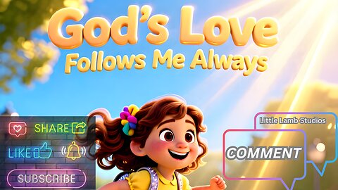 God Loves Me Every Single Day | Little Lamb Studios