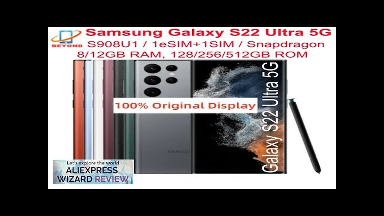 Samsung Galaxy S22 Ultra 5G S908U1 6.8" RAM 8/12GB ROM 128/256/512GB Snapdragon Review