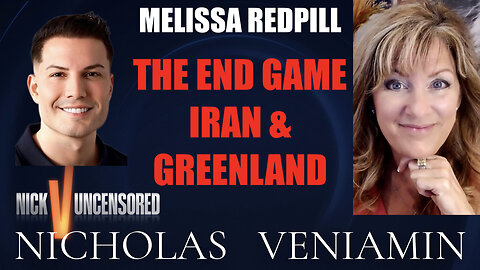Melissa Redpill Discusses The End Game, Greenland & Iran with Nicholas Veniamin