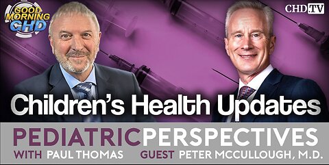 Children's Health Updates: Dr. Peter McCullough