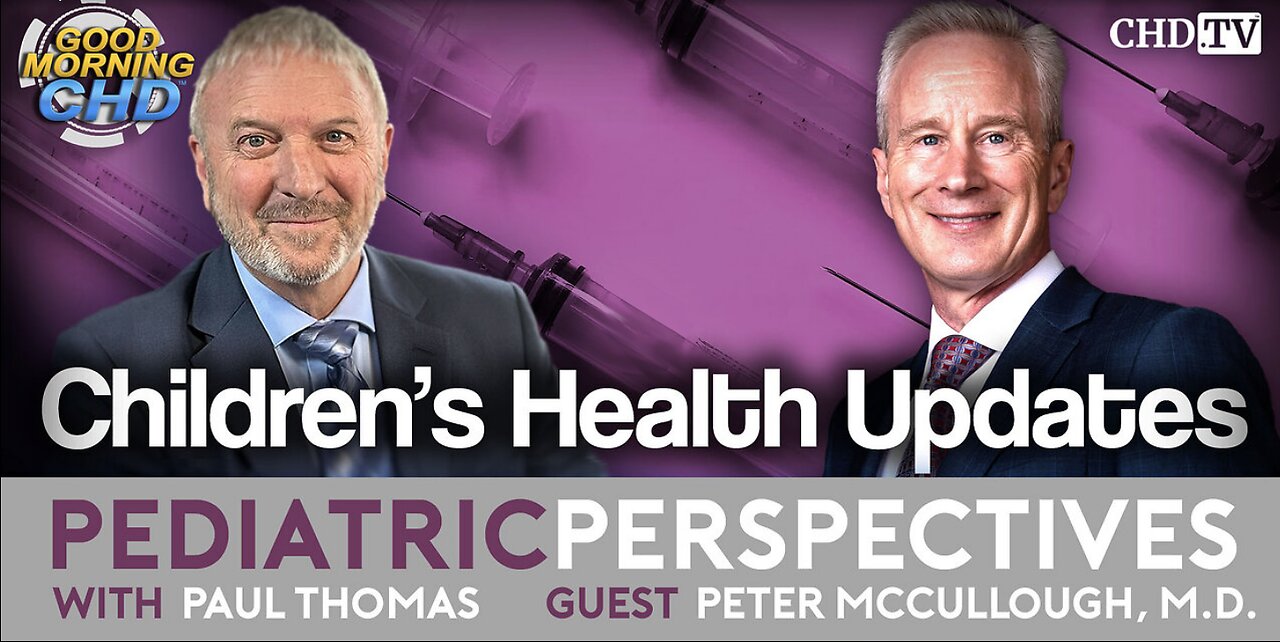 Children's Health Updates: Dr. Peter McCullough