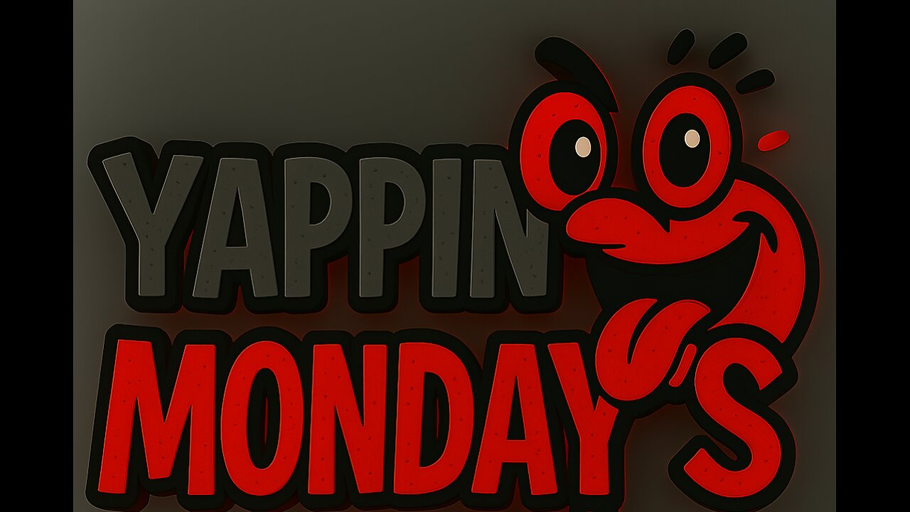 Yappin Monday's 11/24/2025