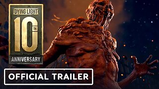 Dying Light - Official 10th Anniversary Trailer