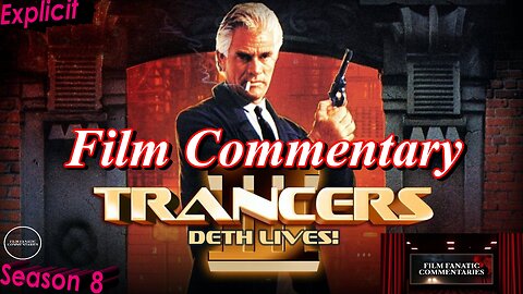 Trancers III (1992) *FIRST TIME WATCHING* - Film Fanatic Commentary - Season 8