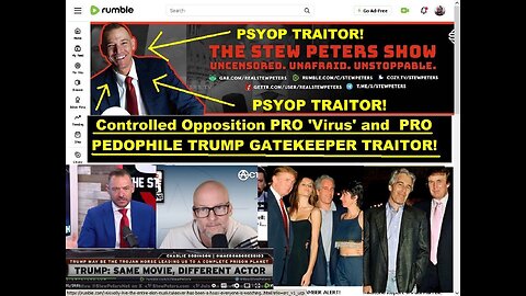 Controlled Opposition Psyop Gatekeeper PRO PEDO TRUMP and PRO 'VIRUS' 'Stew Peters' in Plain SIght!