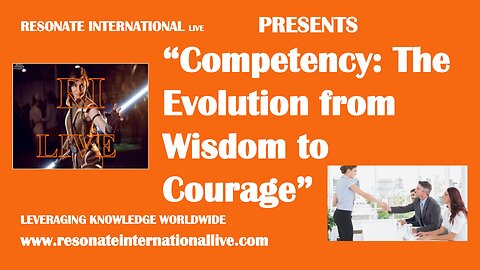 “Competency: The Evolution from Wisdom to Courage”