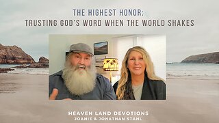 The Highest Honor: Trusting God’s Word When the World Shakes