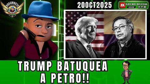 TRUMP CARAJEA A PETRO; GRAL. NARCISO ASCANIO TOVAR AL BATE CON MCM| 20OCT2025 | [GOCHO.OFICIAL]
