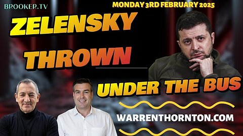 HOT NEWS: ZELENSKY THROWN UNDER THE BUS WITH WARREN THORNTON & PAUL BROOKER