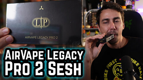 Airvape Legacy Pro 2 Dry Herb Vape First Sesh!!!