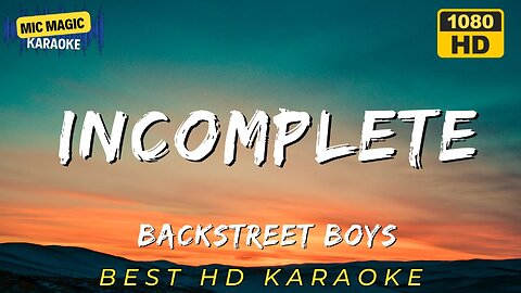 INCOMPLETE - BACKSTREET BOYS (HD KARAOKE VERSION)
