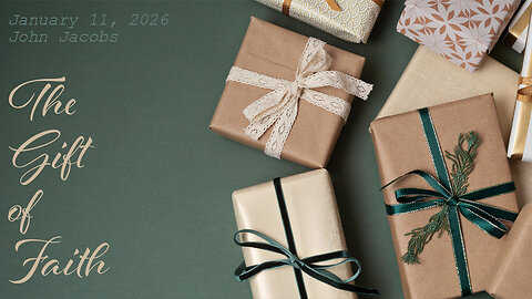 January 11, 2026: The Gift of Faith (John Jacobs)