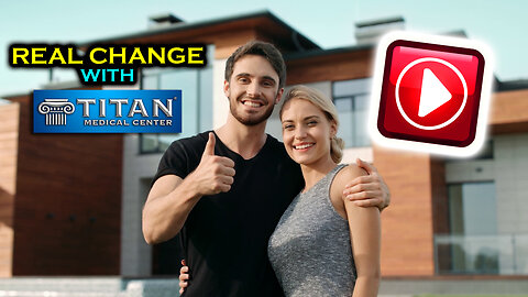 Real Change With Titan Medical Center. It’s Time To Start Feeling your BEST!