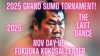 2025 Nov Grand Sumo Tournament Day 05!!!! Fukuoka Japan