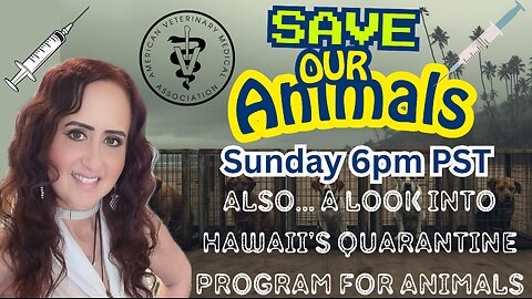 SAVE OUR ANIMALS! Also... A Look Into Hawaii's Quarantine Program