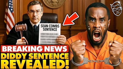 🚨 Diddy SENTENCE Revealed After Shocking Trial, Cover-Up Scandal | PRISON For... 