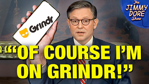 “I Use Grindr So I WON’T Run Into Any Gay Men!” – Speaker Mike Johnson