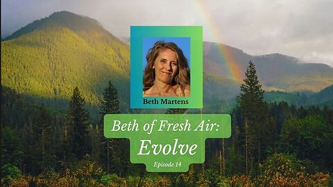 Beth of Fresh Air: Episode 14 - Evolve