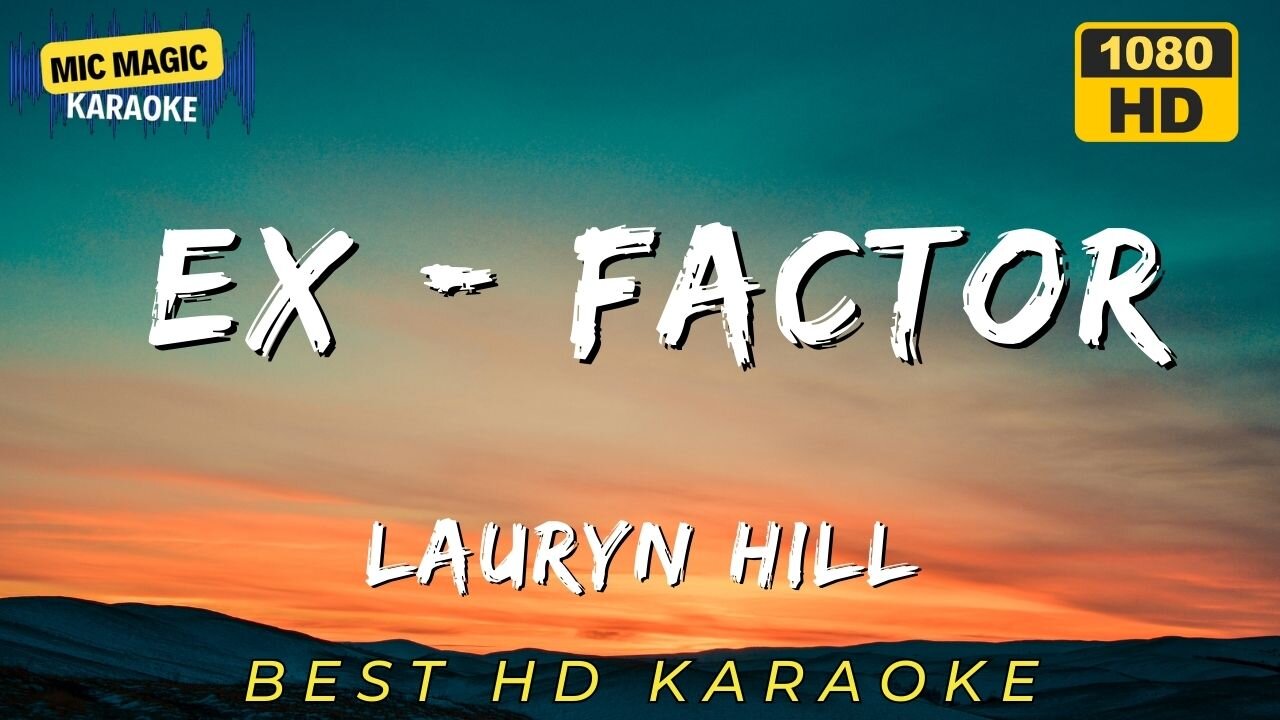 EX-FACTOR - LAURYN HILL - BEST HD KARAOKE