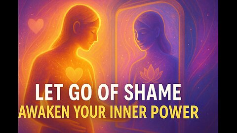 Heal Self-Image: Release Shame & Embrace Spiritual Growth