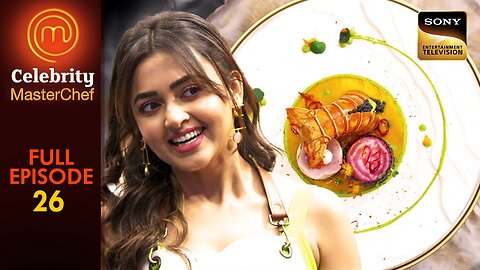 Replica Dish Challenge | Celebrity Masterchef | Full Episode | Ep 26 | 3 Mar 2025