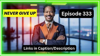 When belief meets persistence, doors open (Episode 333)