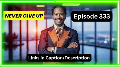 When belief meets persistence, doors open (Episode 333)