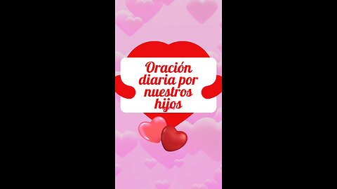 Oración diaria por nuestros hijos 🙏