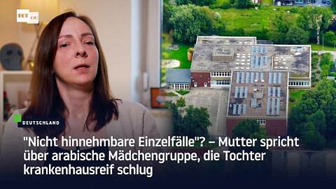 Mutter spricht über arabische Mädchengruppe, die Tochter krankenhausreif schlug